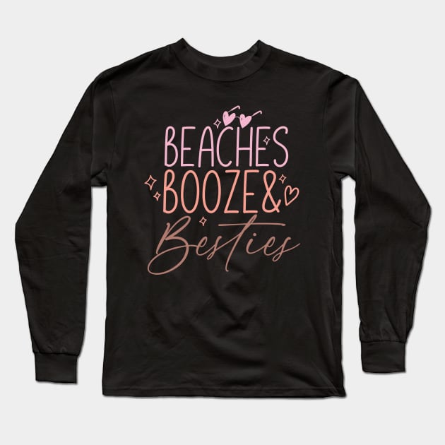 Beaches Booze Besties Long Sleeve T-Shirt by MikeNotis